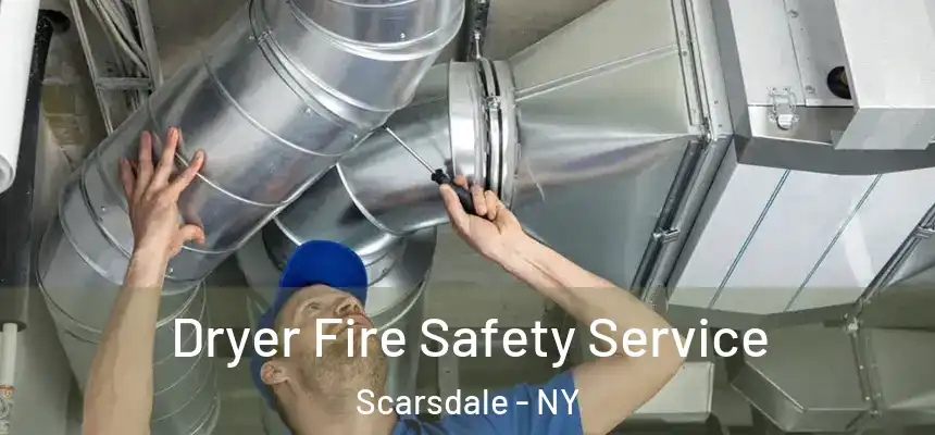  Dryer Fire Safety Service Scarsdale - NY