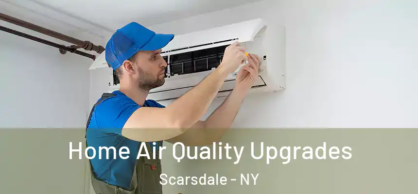  Home Air Quality Upgrades Scarsdale - NY