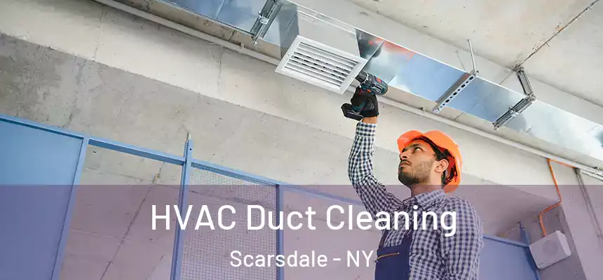  HVAC Duct Cleaning Scarsdale - NY