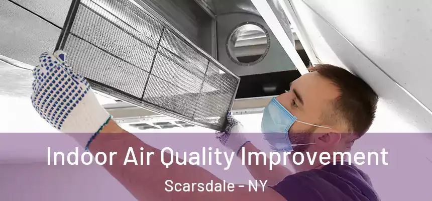  Indoor Air Quality Improvement Scarsdale - NY