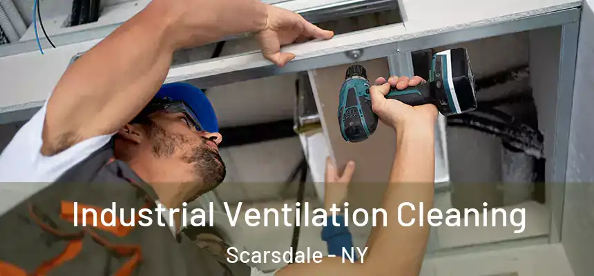  Industrial Ventilation Cleaning Scarsdale - NY